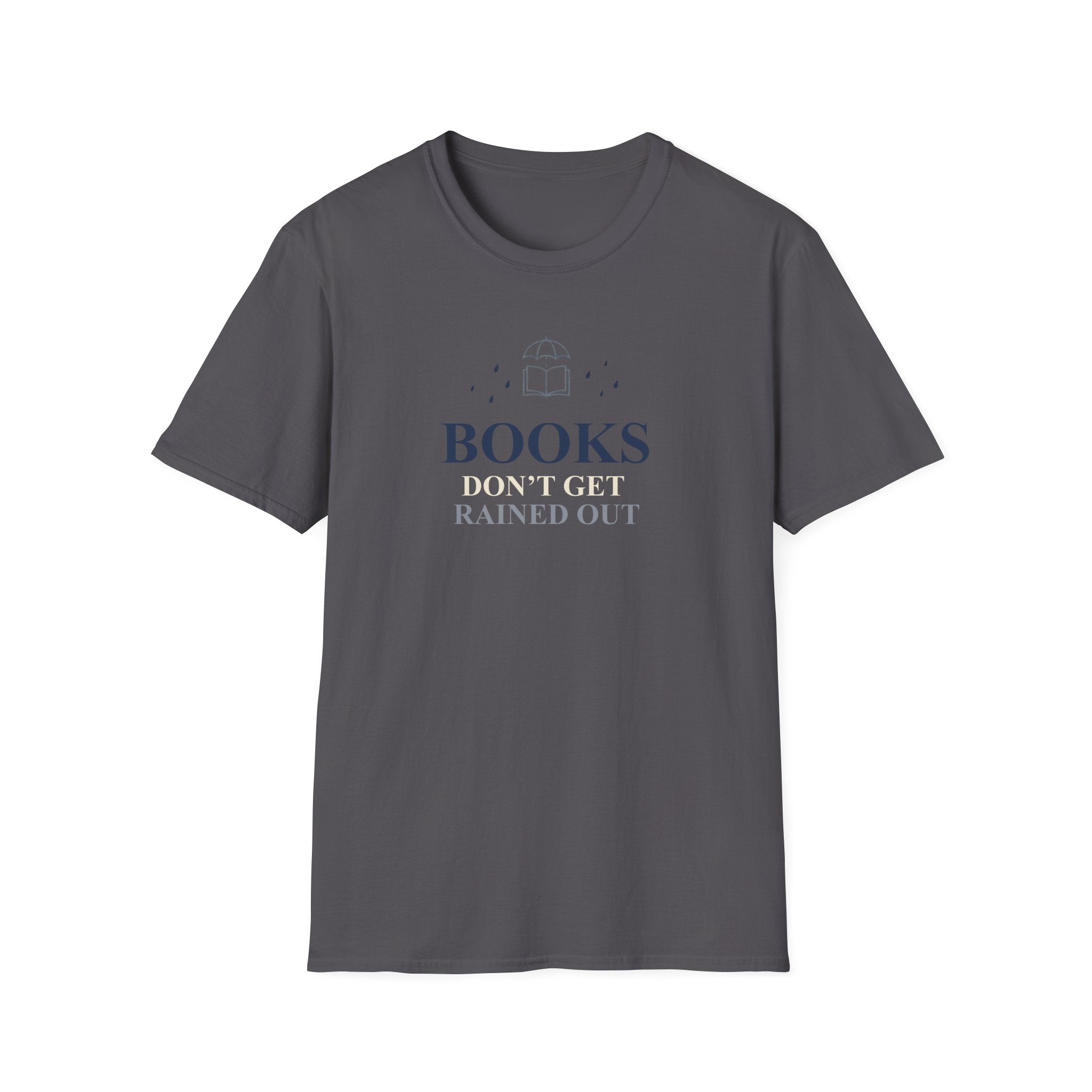 Books Don't Get Rained Out T-Shirt