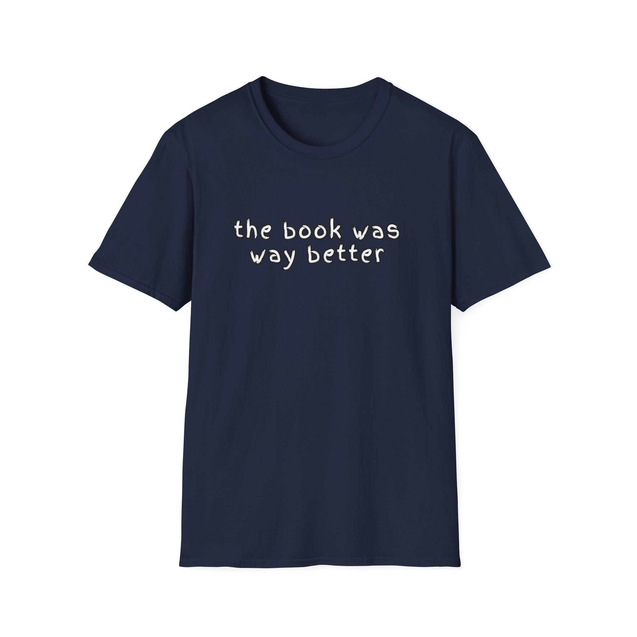 The Book Was Way Better T-Shirt
