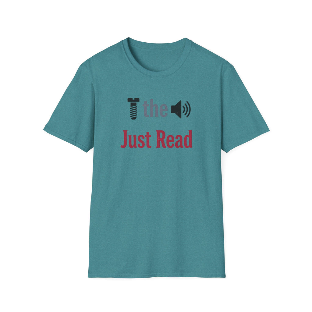 Screw the Noise Just Read T-Shirt