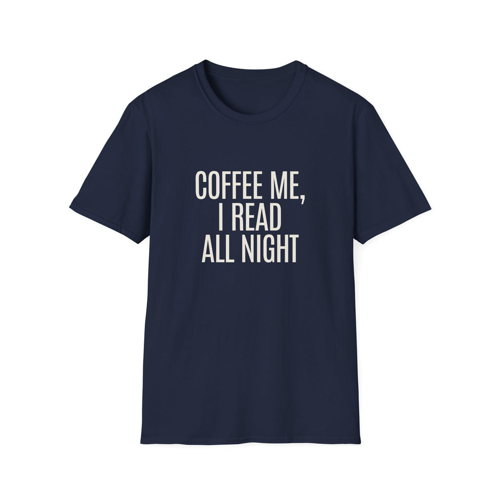 Coffee Me, I Read All Night T-Shirt