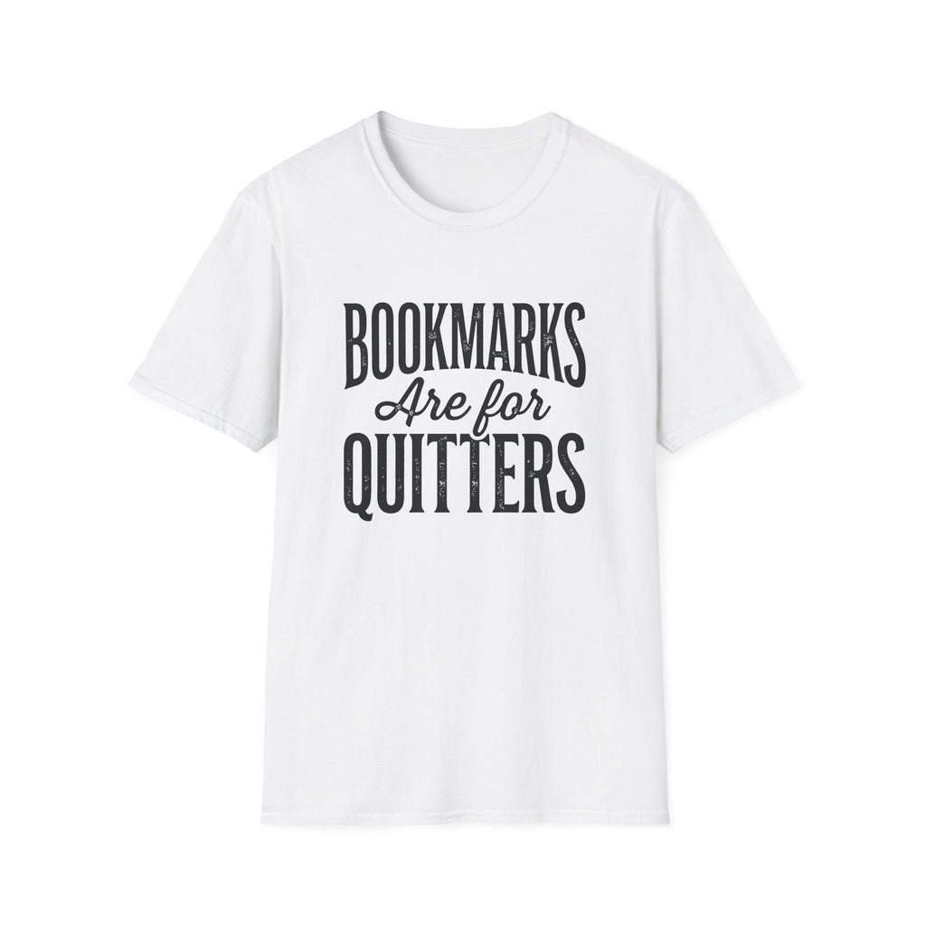 Bookmarks Are For Quitters T-Shirt