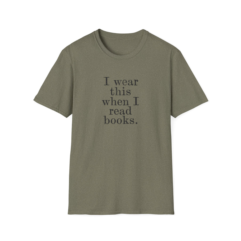 I wear this shirt when I read T-Shirt