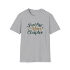 Just One More Chapter T-Shirt