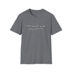 The Book Was Way Better T-Shirt