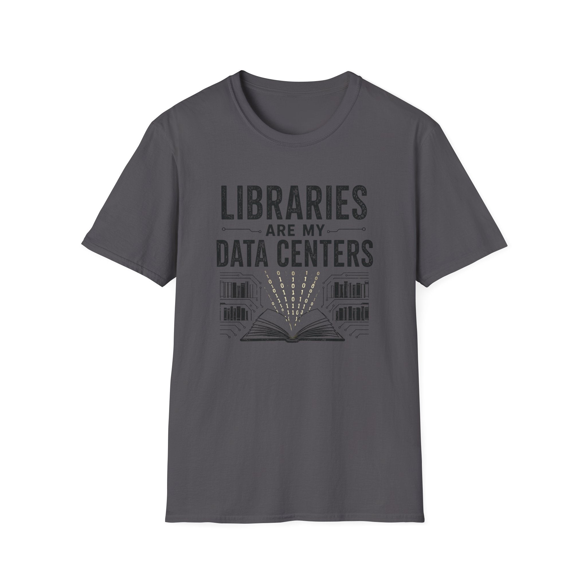 Libraries are My Data Centers T-Shirt