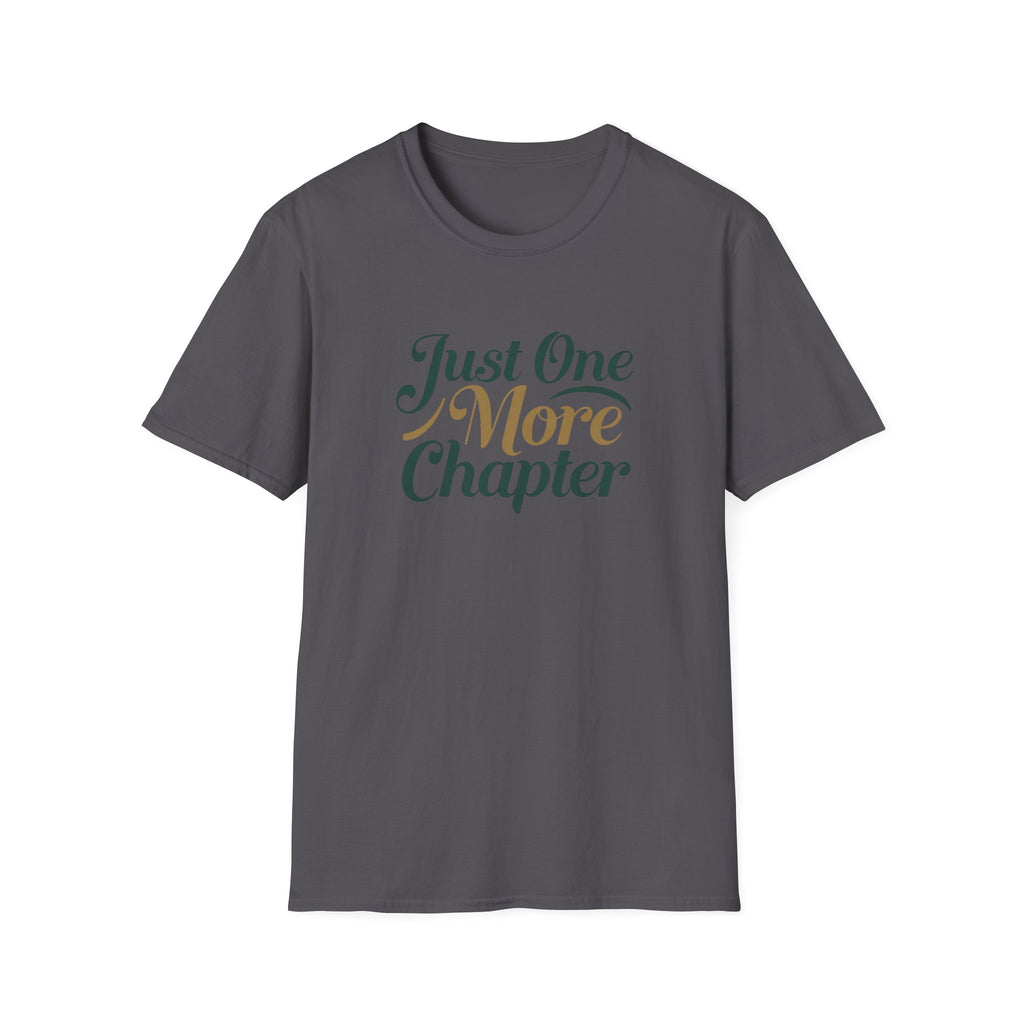 Just One More Chapter T-Shirt