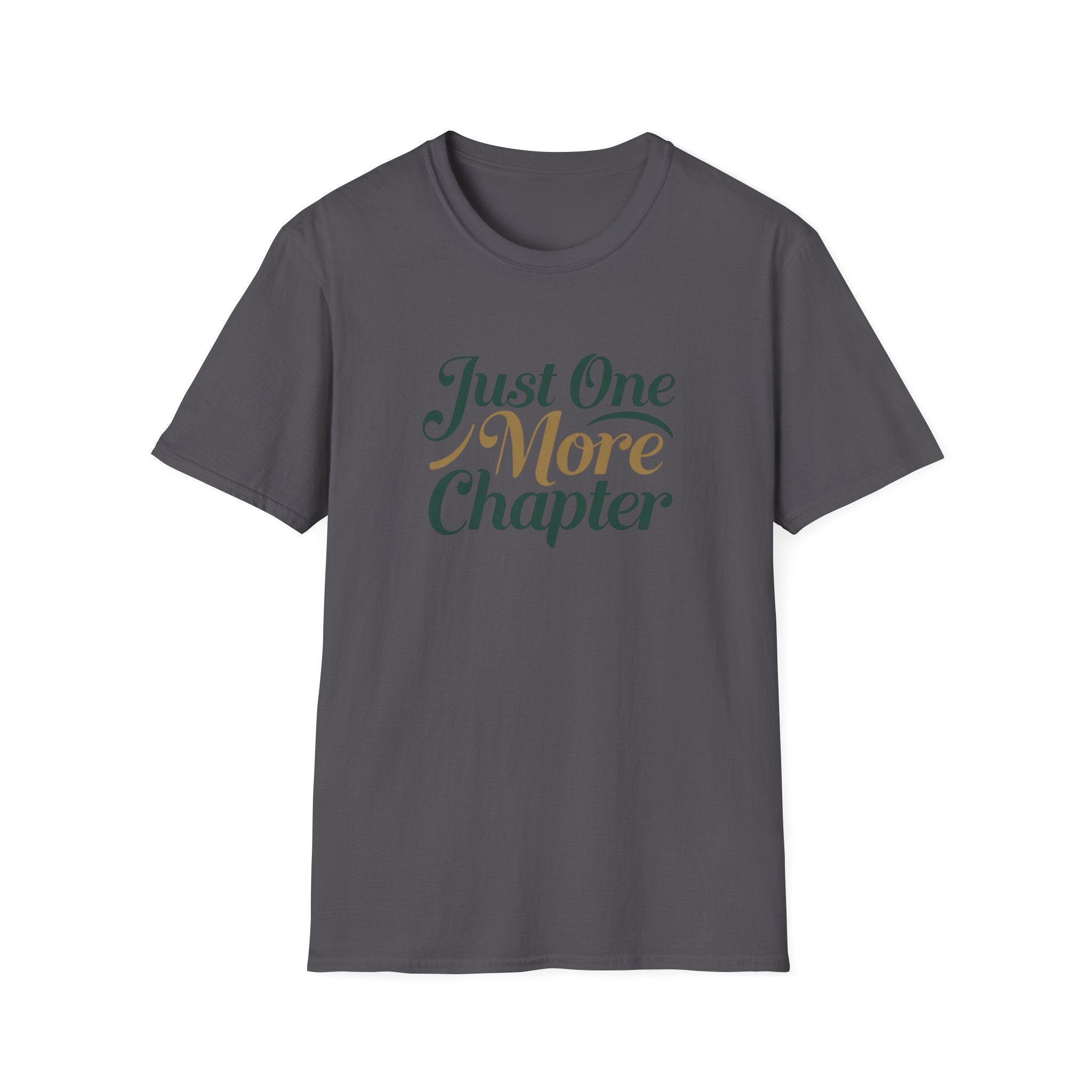 Just One More Chapter T-Shirt