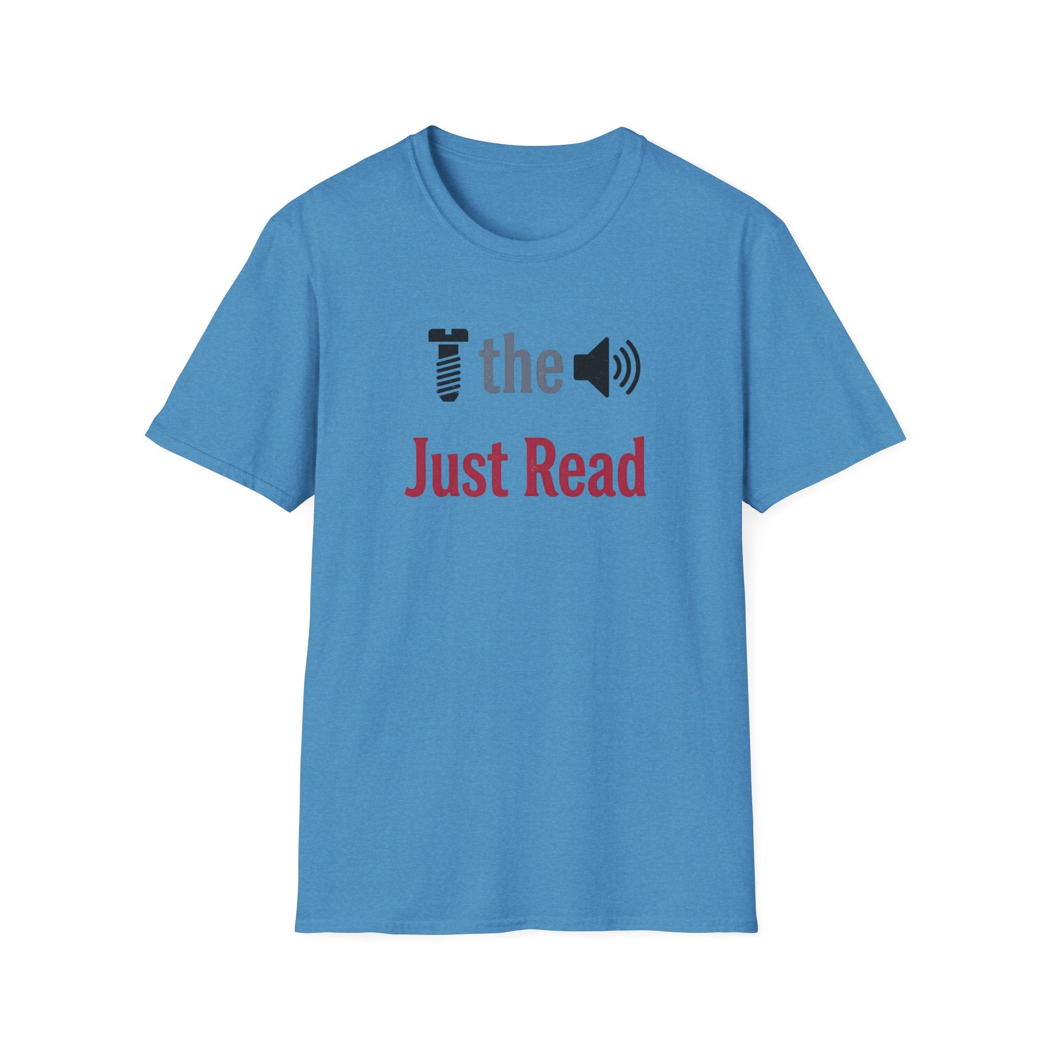 Screw the Noise Just Read T-Shirt