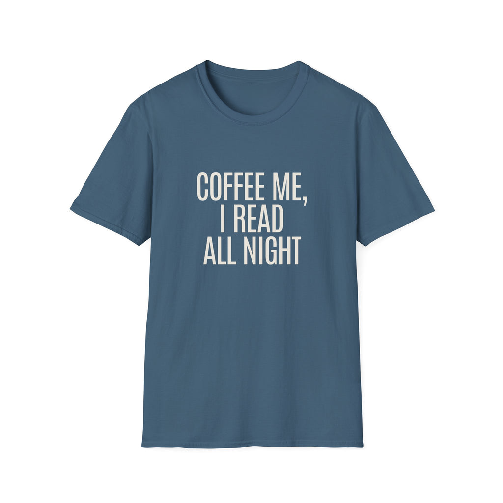 Coffee Me, I Read All Night T-Shirt