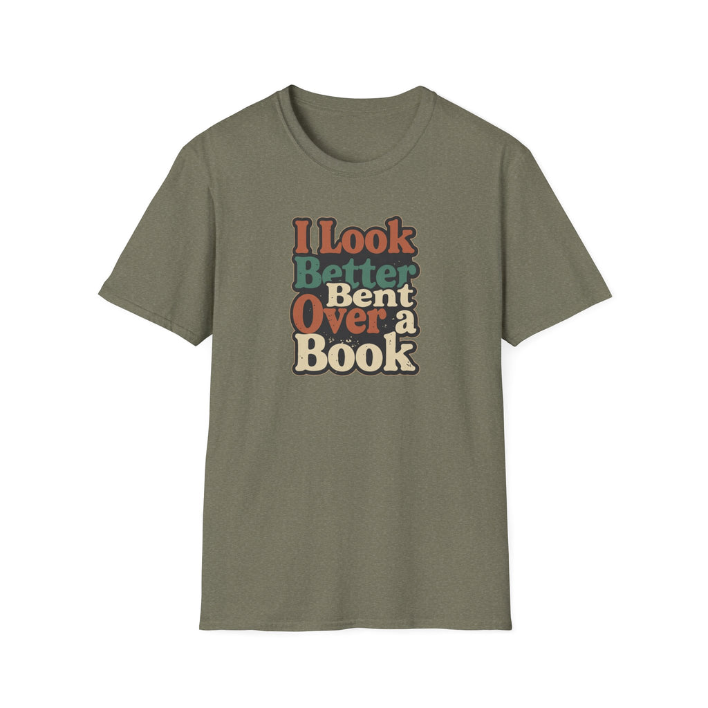 I Look Better T-Shirt