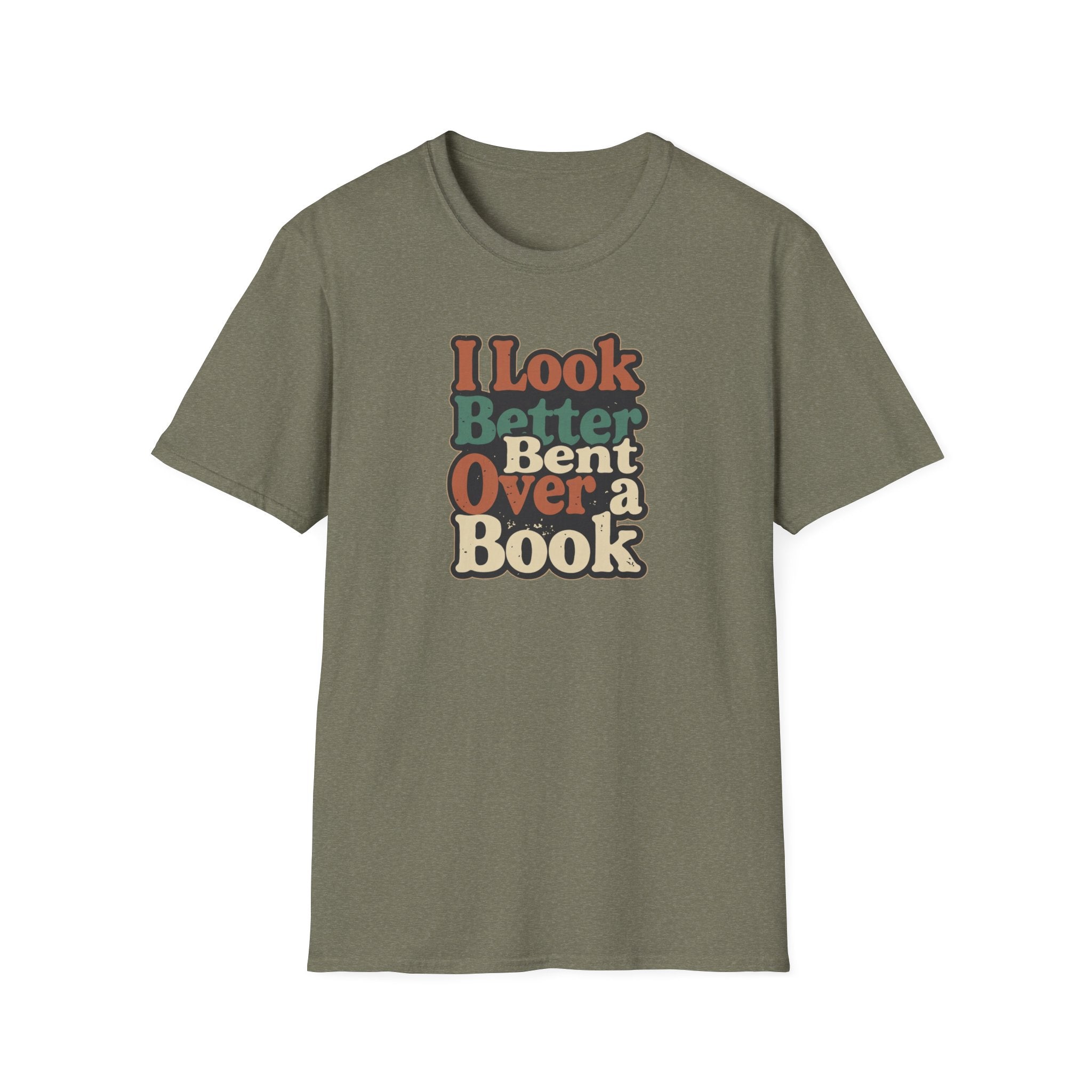 I Look Better T-Shirt