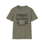 Libraries are My Data Centers T-Shirt