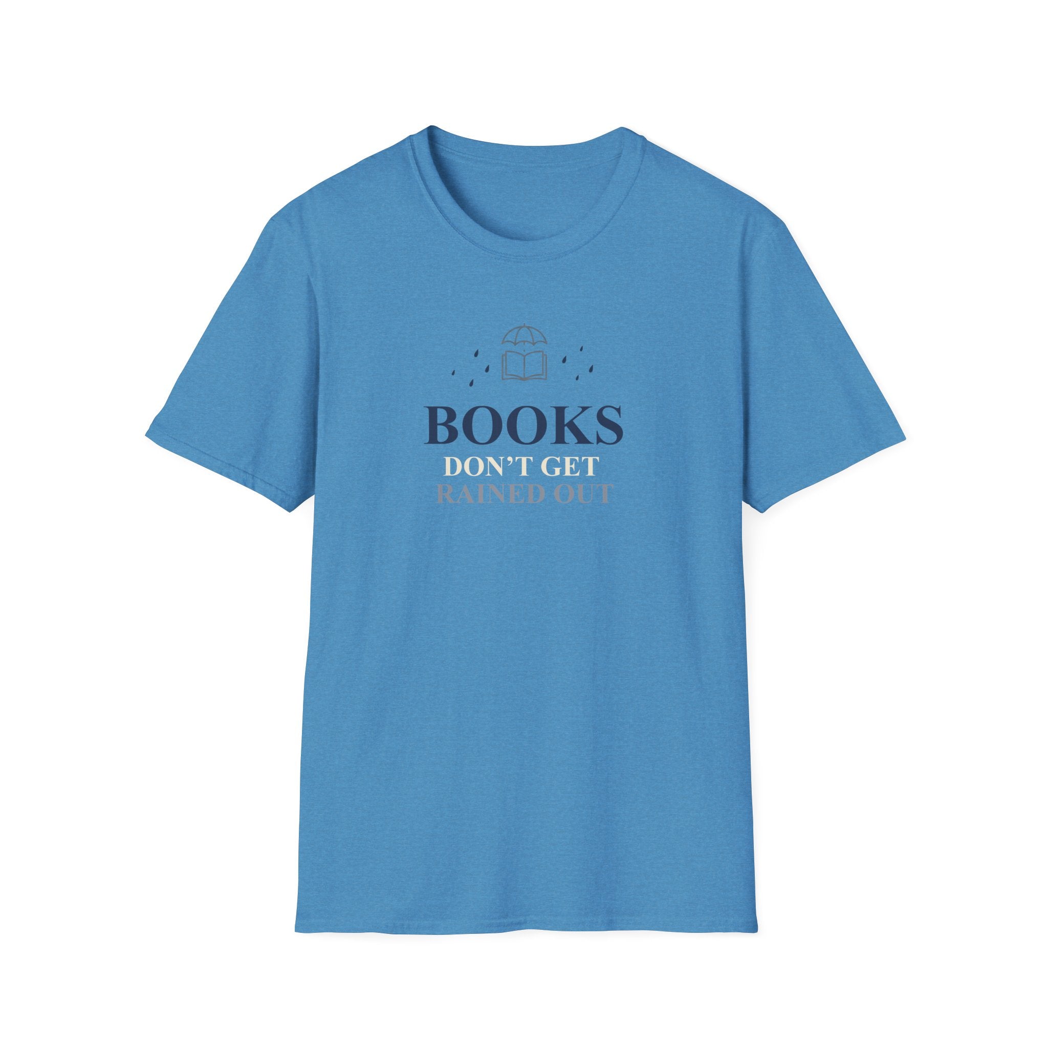 Books Don't Get Rained Out T-Shirt