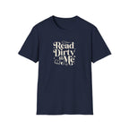 Read Dirty to Me T-Shirt