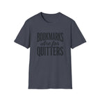 Bookmarks Are For Quitters T-Shirt