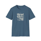 Read Dirty to Me T-Shirt