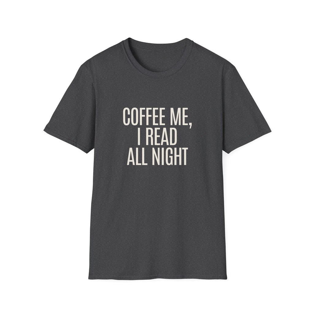 Coffee Me, I Read All Night T-Shirt