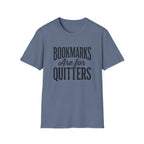 Bookmarks Are For Quitters T-Shirt