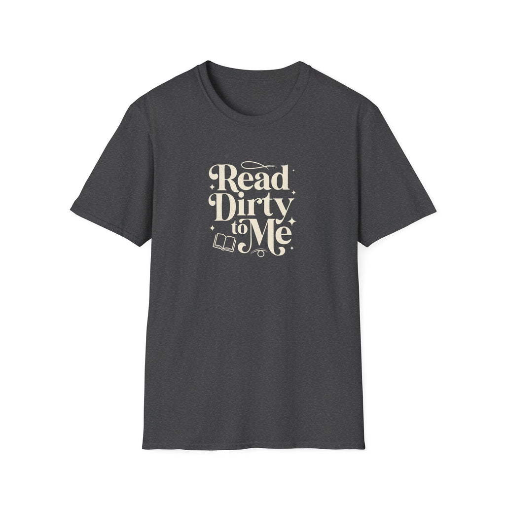 Read Dirty to Me T-Shirt