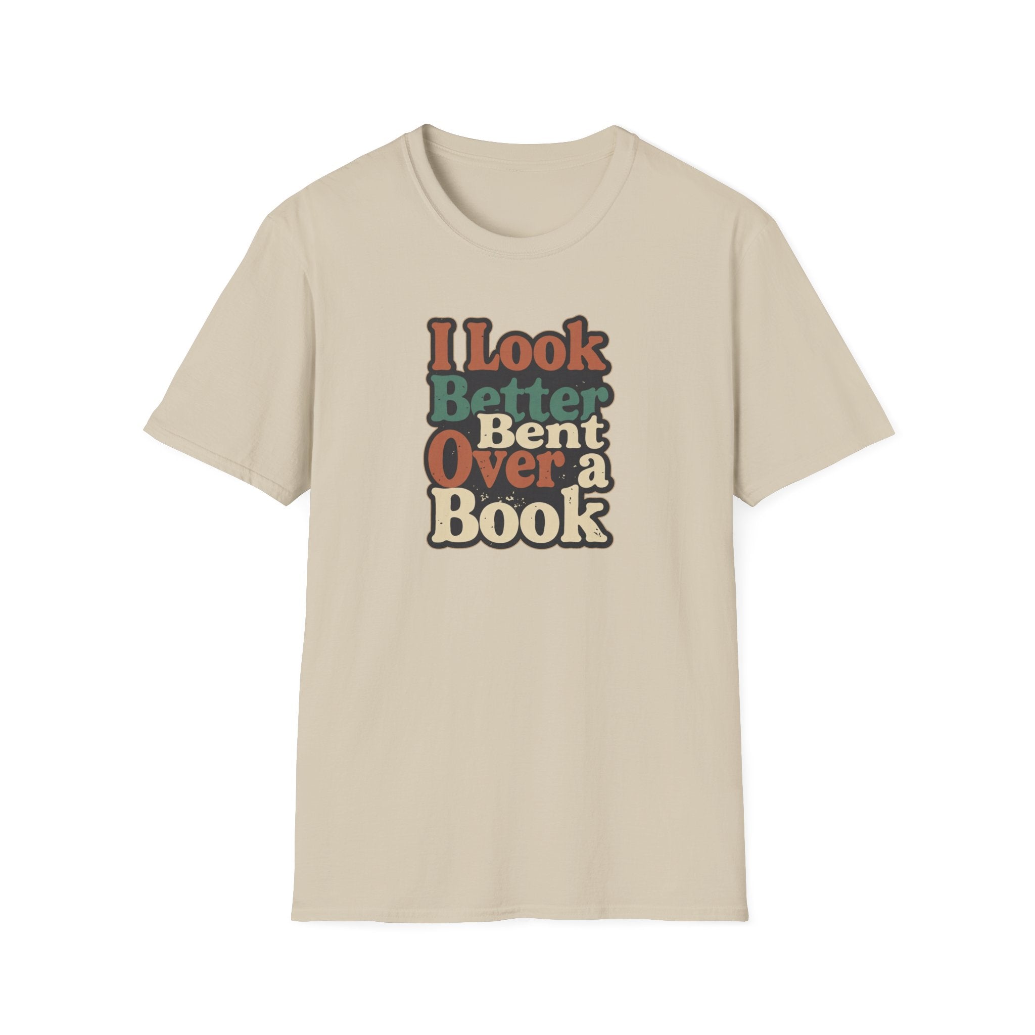 I Look Better T-Shirt