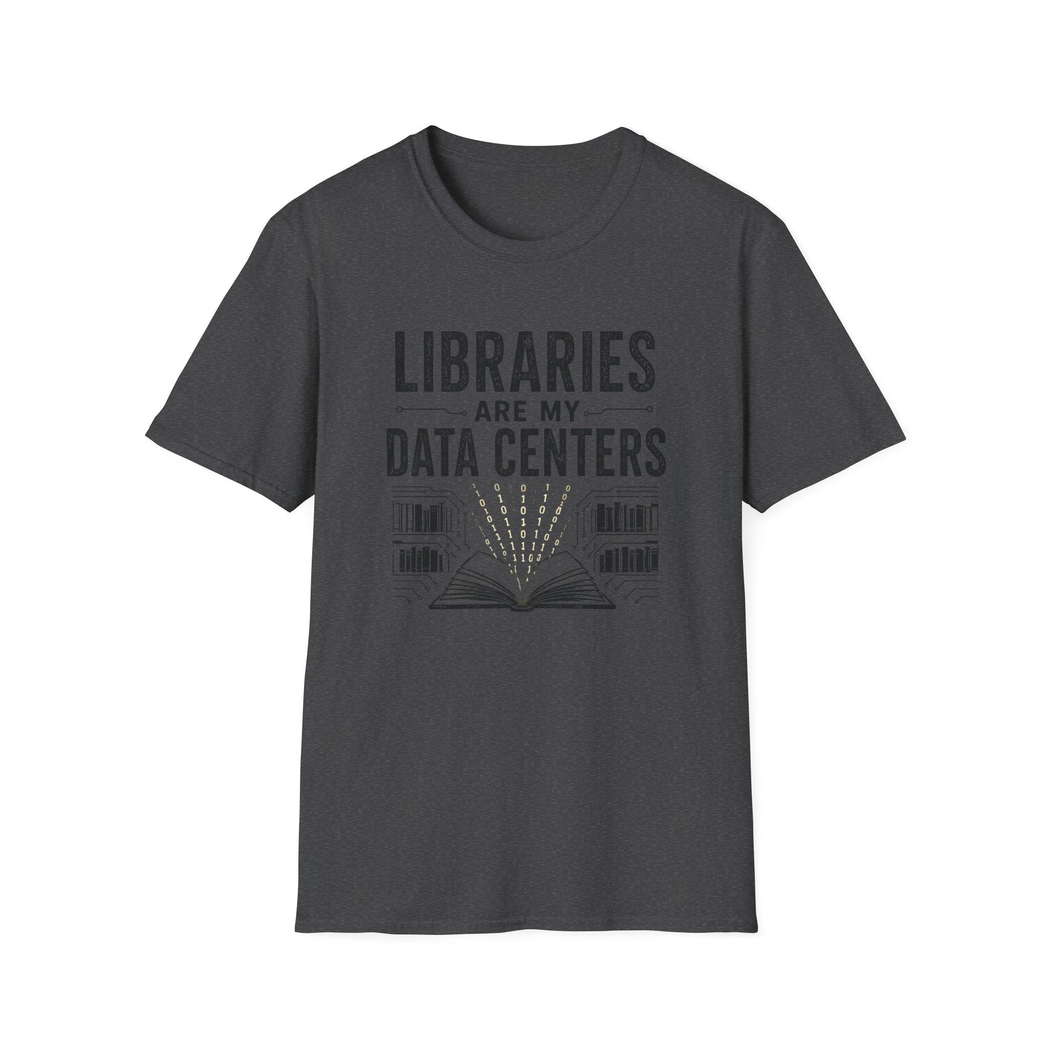 Libraries are My Data Centers T-Shirt
