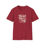 Read Dirty to Me T-Shirt