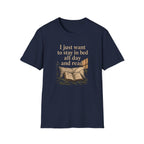 I Just Want to Stay in Bed T-Shirt