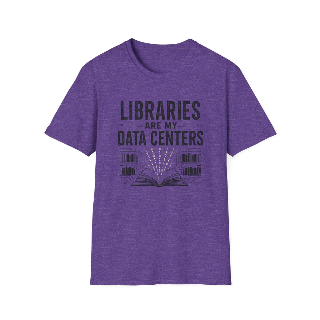 Libraries are My Data Centers T-Shirt
