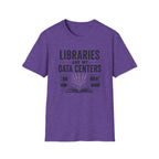 Libraries are My Data Centers T-Shirt