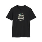 Currently Ignoring Reality T-Shirt
