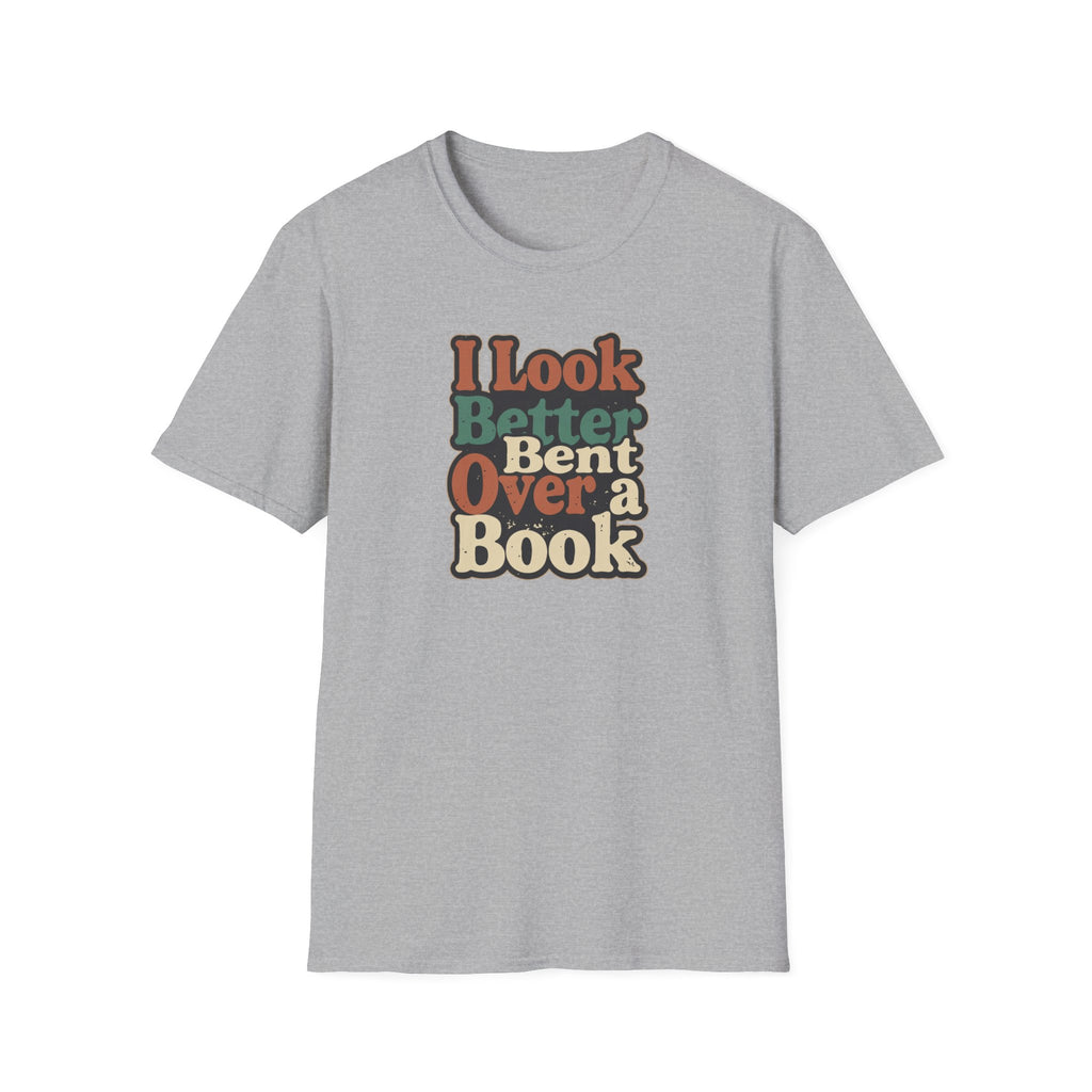 I Look Better T-Shirt