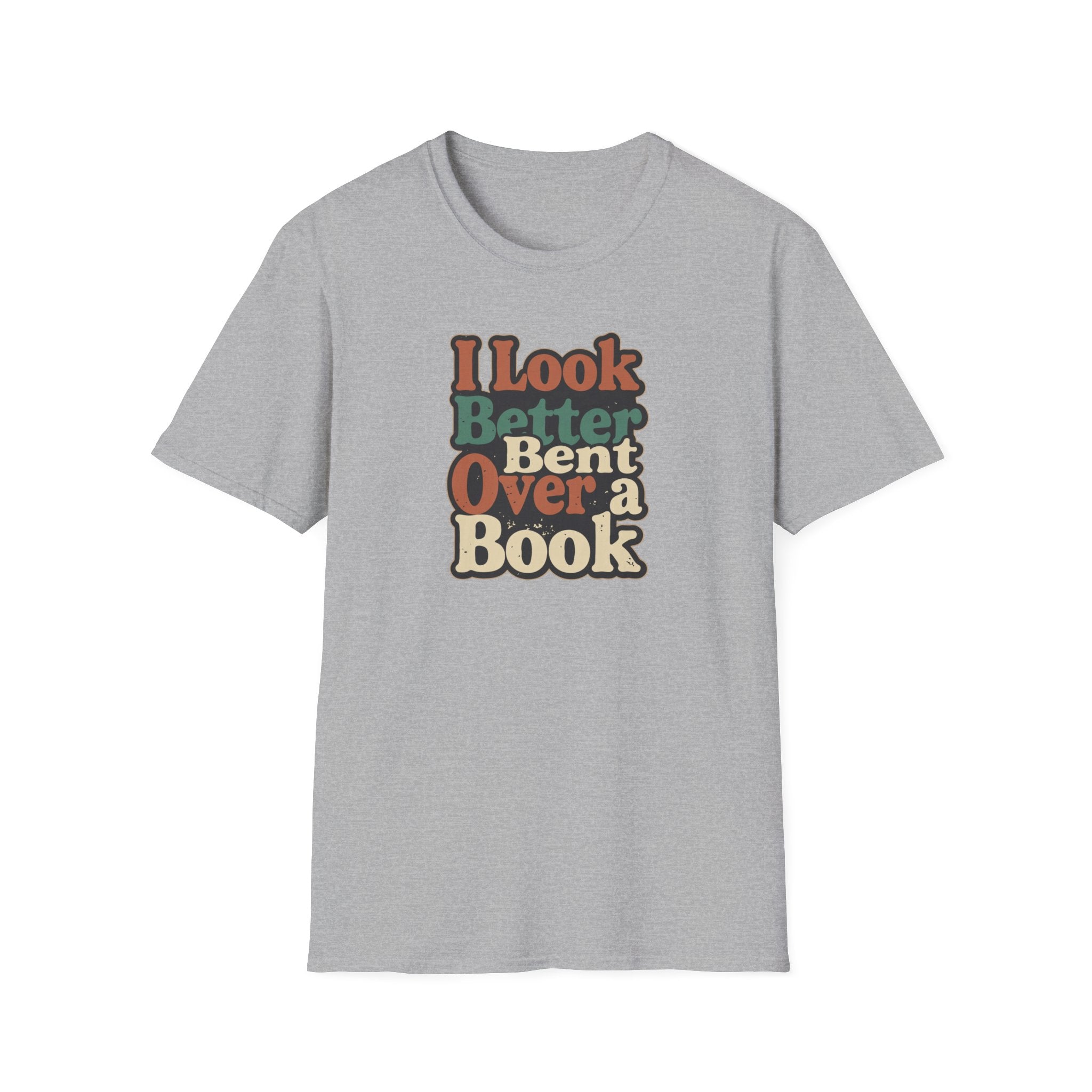 I Look Better T-Shirt