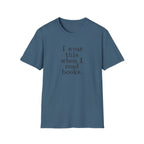 I wear this shirt when I read T-Shirt