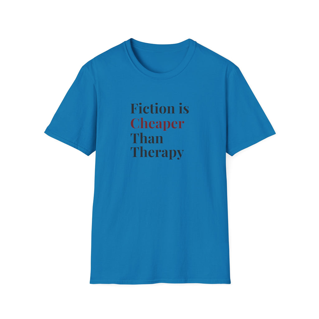 Fiction is Cheaper Than Therapy T-Shirt