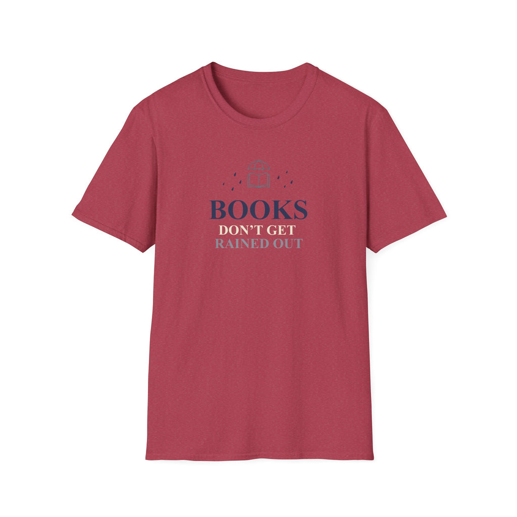 Books Don't Get Rained Out T-Shirt