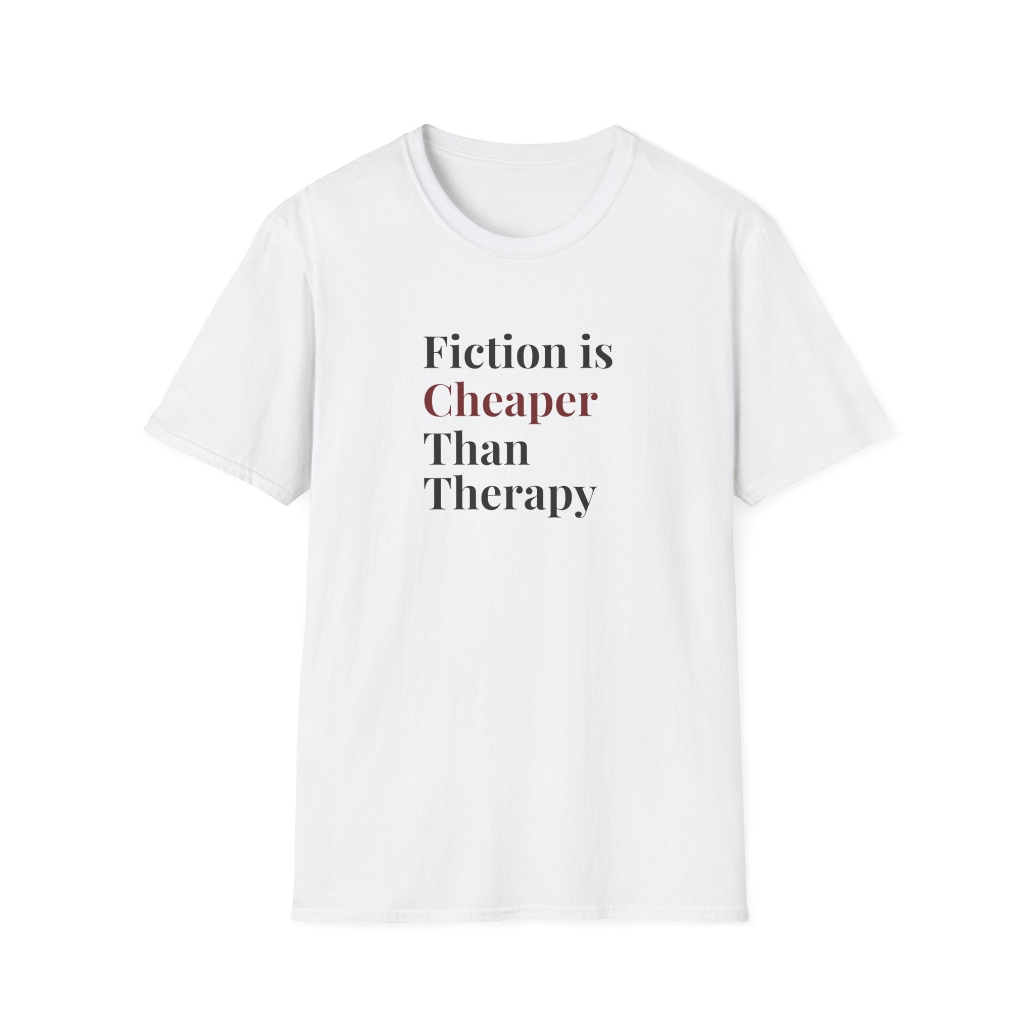 Fiction is Cheaper Than Therapy T-Shirt
