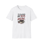 I Closed My Book To Be Here II T-Shirt
