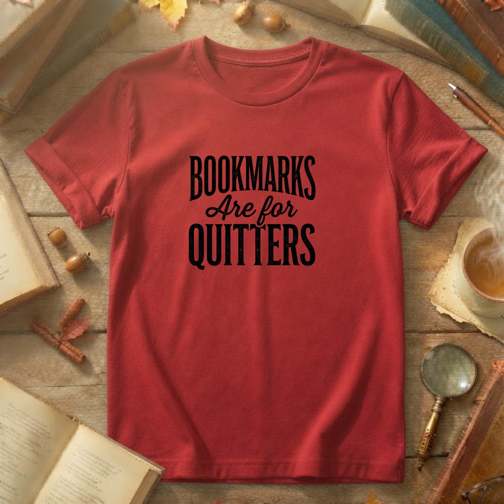 Bookmarks Are For Quitters T-Shirt