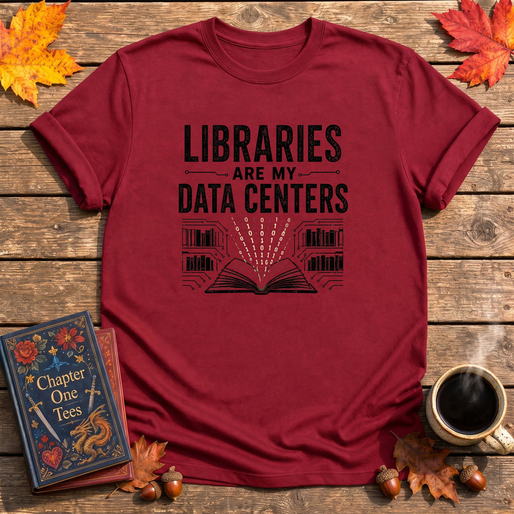 Libraries are My Data Centers T-Shirt