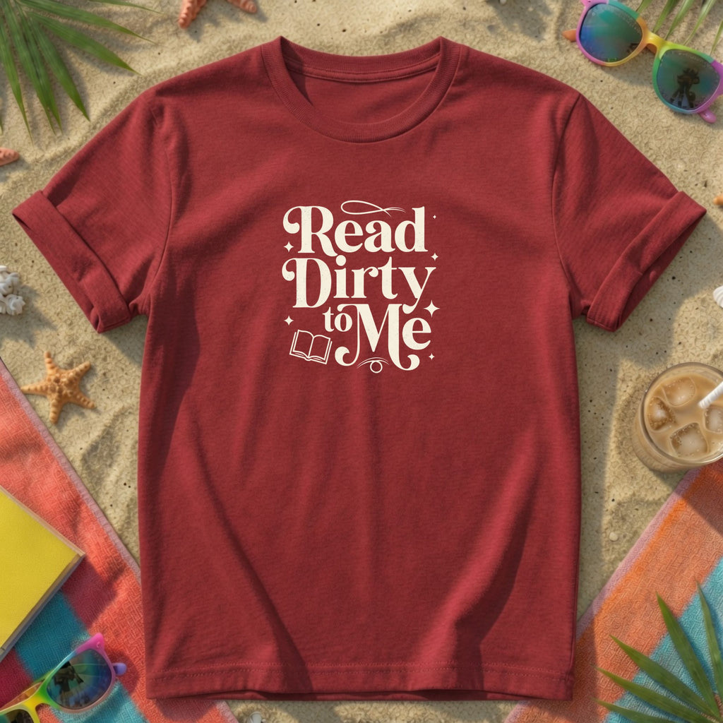Read Dirty to Me T-Shirt