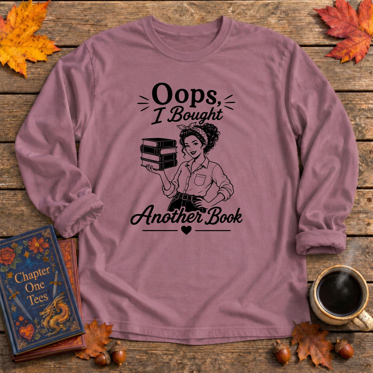 Oops I Bought Another Long Sleeve Book Tee