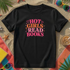Hot Girls Read Books T-Shirt