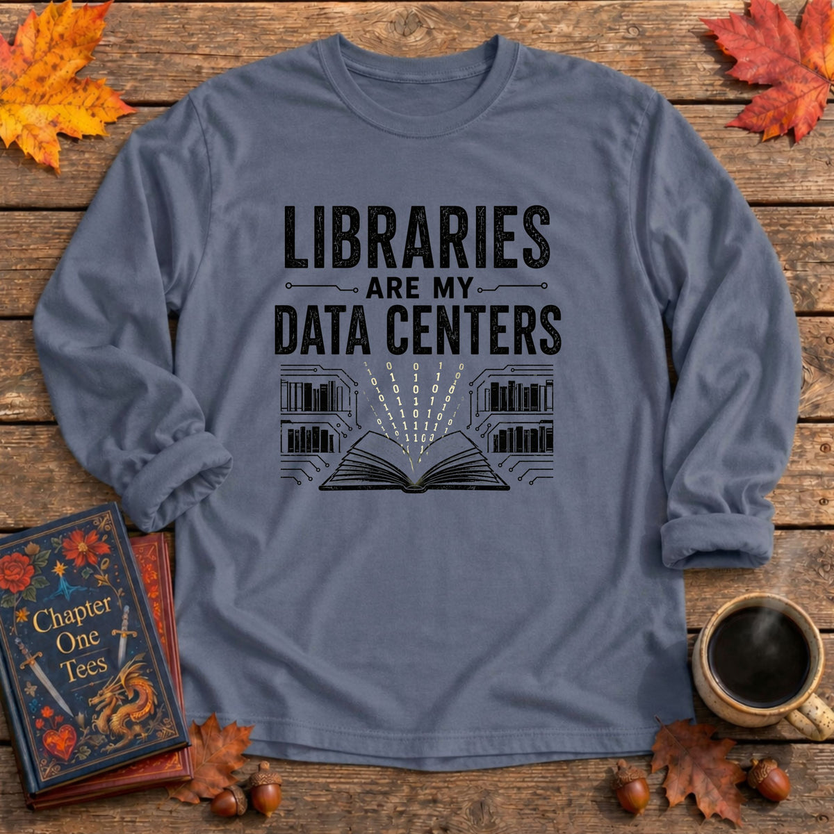 Libraries Are My Data Centers Long Sleeve Book Tee
