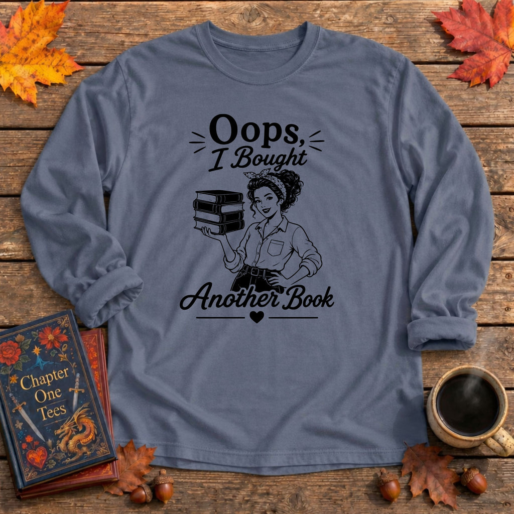 Oops I Bought Another Long Sleeve Book Tee