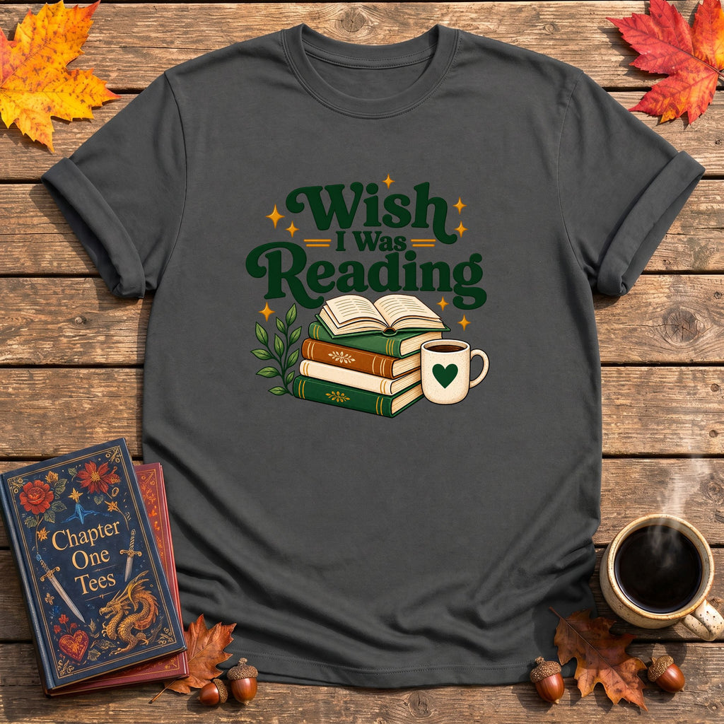 Wish I Was Reading T-Shirt