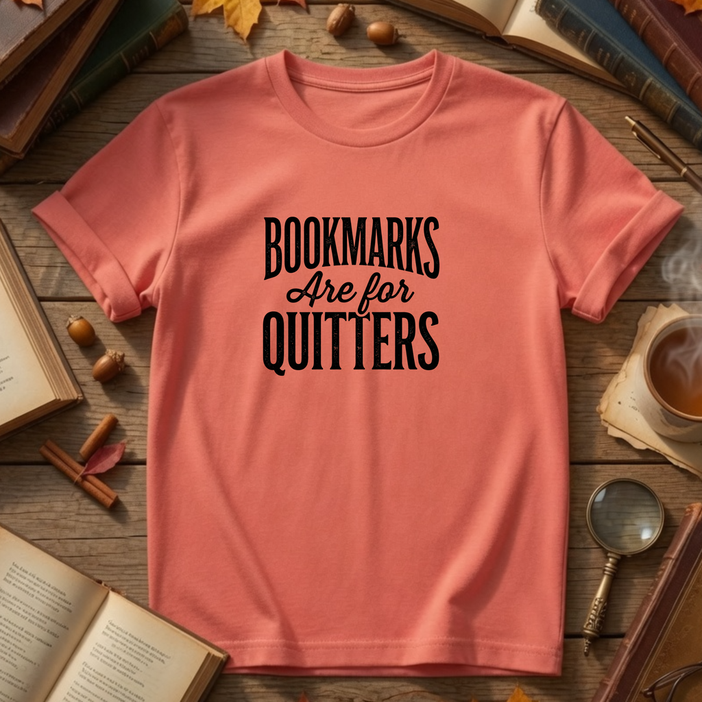 Bookmarks Are For Quitters T-Shirt