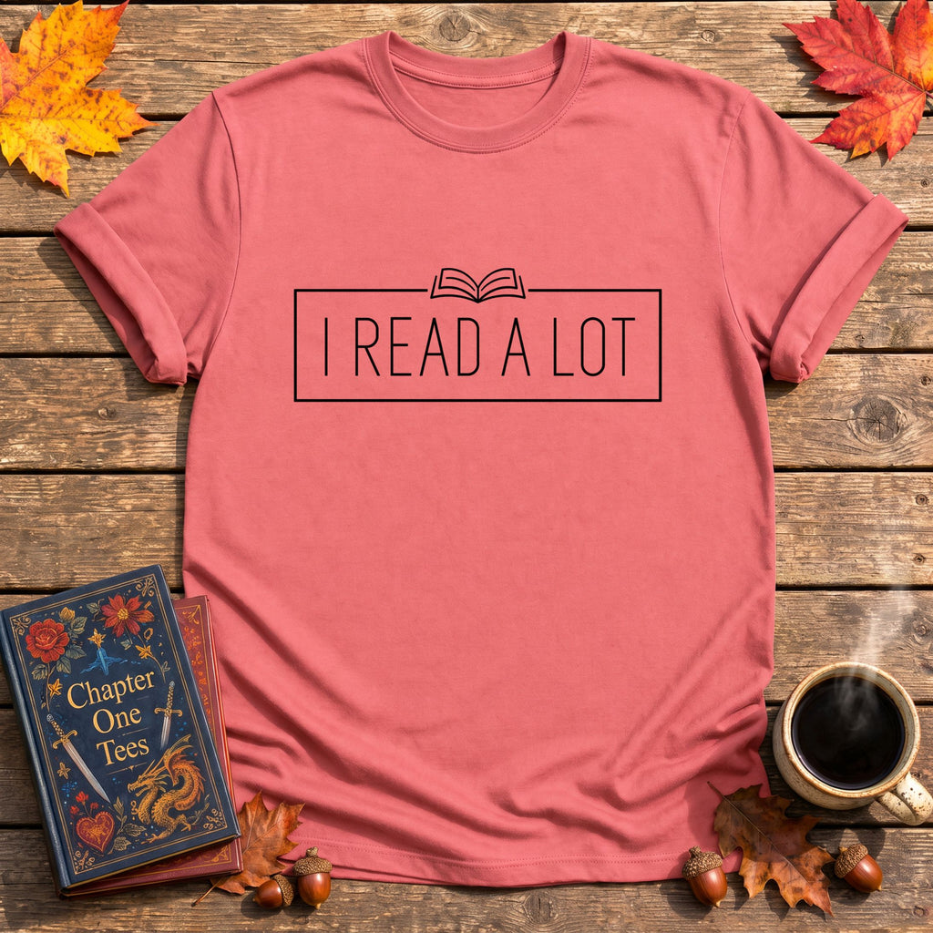 I Read A Lot T-Shirt