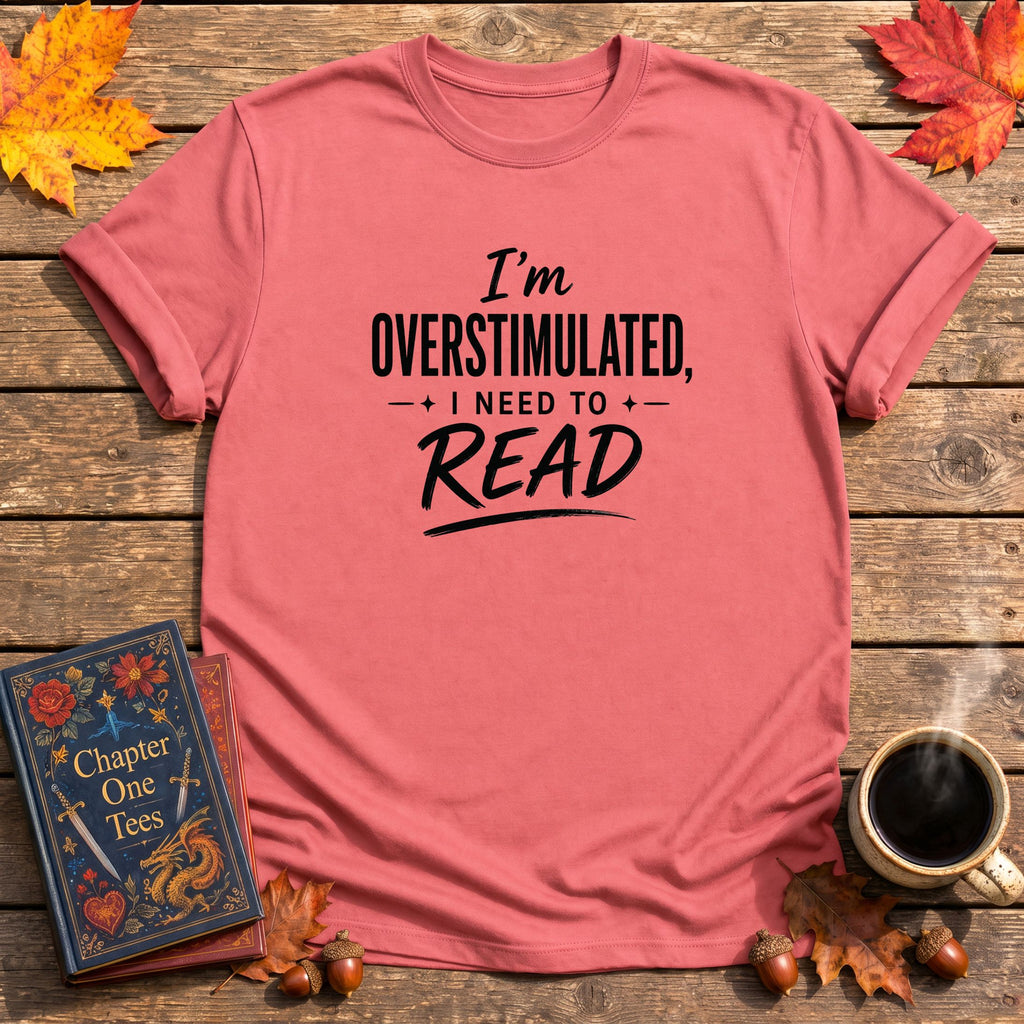 Overstimulated Book Shirt T-Shirt