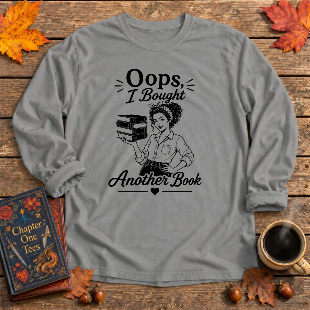 Oops I Bought Another Long Sleeve Book Tee