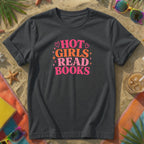 Hot Girls Read Books T-Shirt